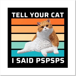 Tell Your Cat I Said Pspsps Funny Retro Cat Posters and Art